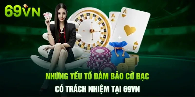 Nhà cái có nghĩa vụ tạo điều kiện cho người chơi thực hiện chơi có trách nhiệm