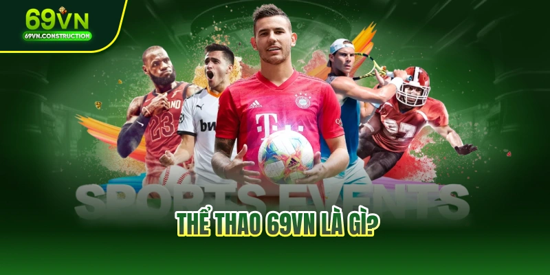 Thể thao 69VN là gì?