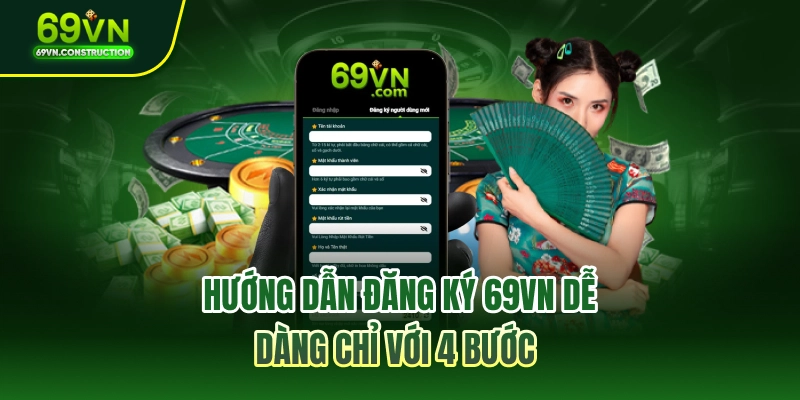 Hướng dẫn đăng ký 69VN dễ dàng chỉ với 4 bước